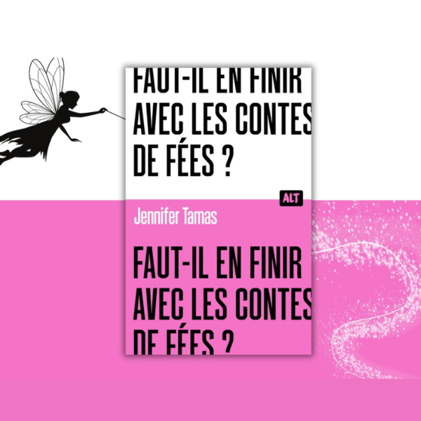 Faut-il en finir avec les contes de fée